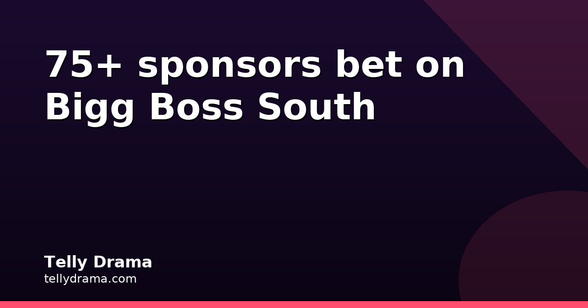 Bigg Boss South signs 75+ festive sponsors