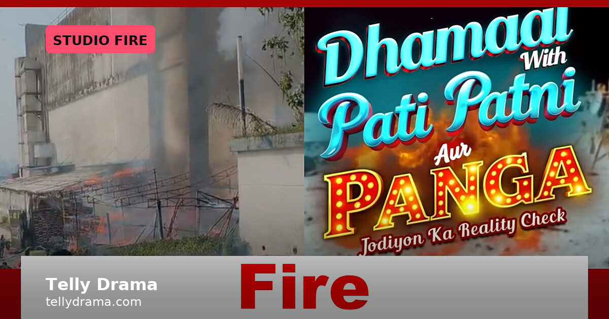 Fire at Prime Focus Studio Hits Pati Patni Aur Panga 2 Set
