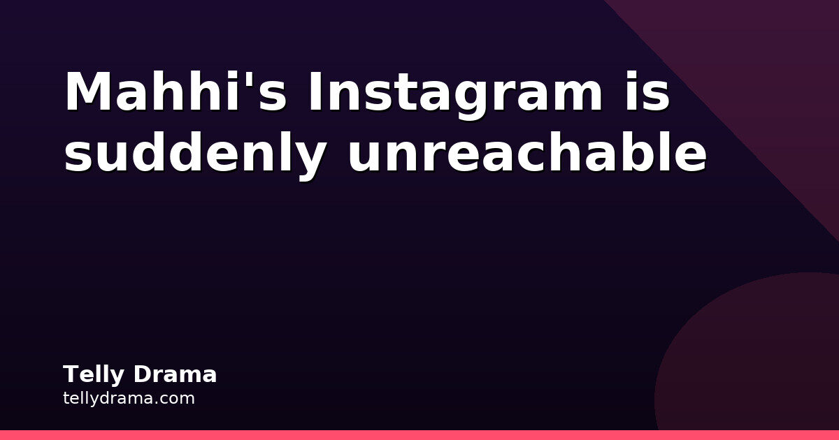 Mahhi Vij's Instagram Goes Blank During Bigg Boss 20