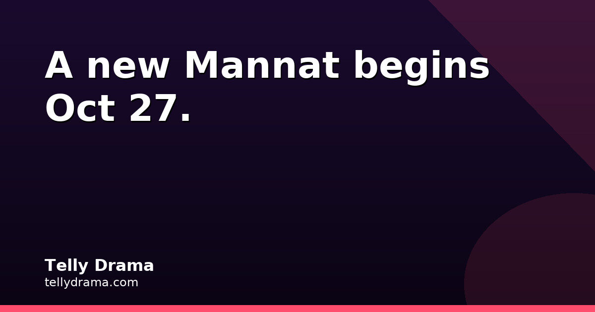 Mannat 2.0 Adds Yogendra Before 27 Oct Reset
